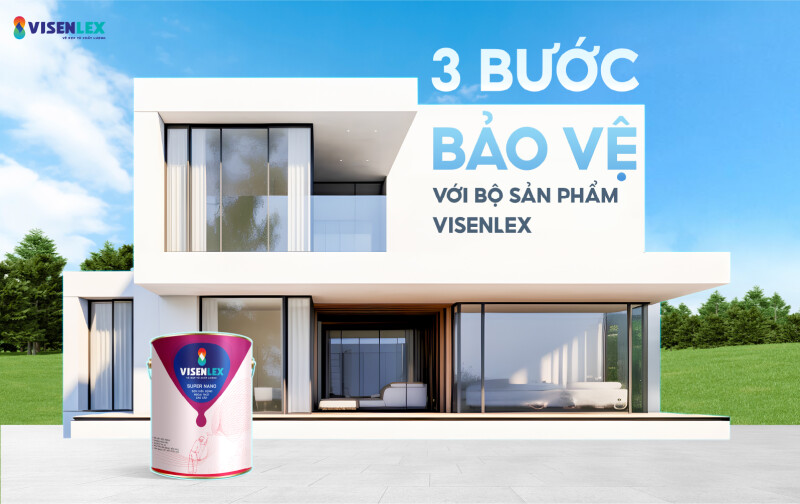 03 BƯỚC BẢO VỆ ĐỂ NÂNG TẦM NGÔI NHÀ CÙNG VISENLEX